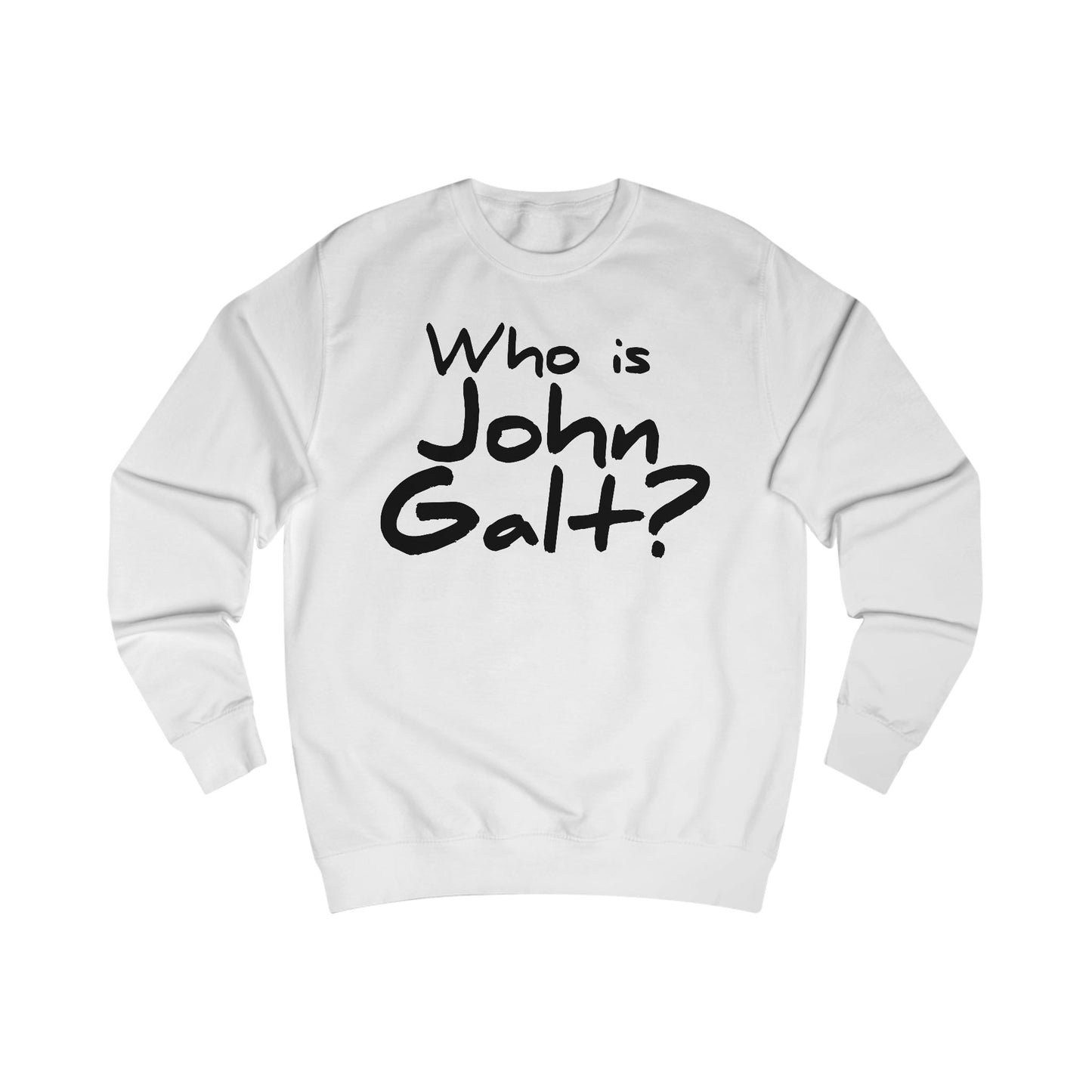 Who is John Galt? Unisex Sweatshirt