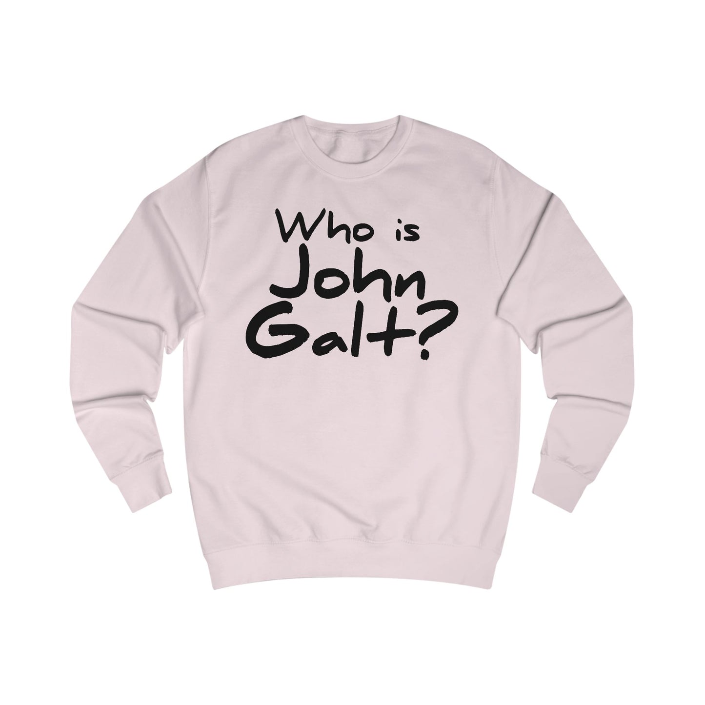 Who is John Galt? Unisex Sweatshirt