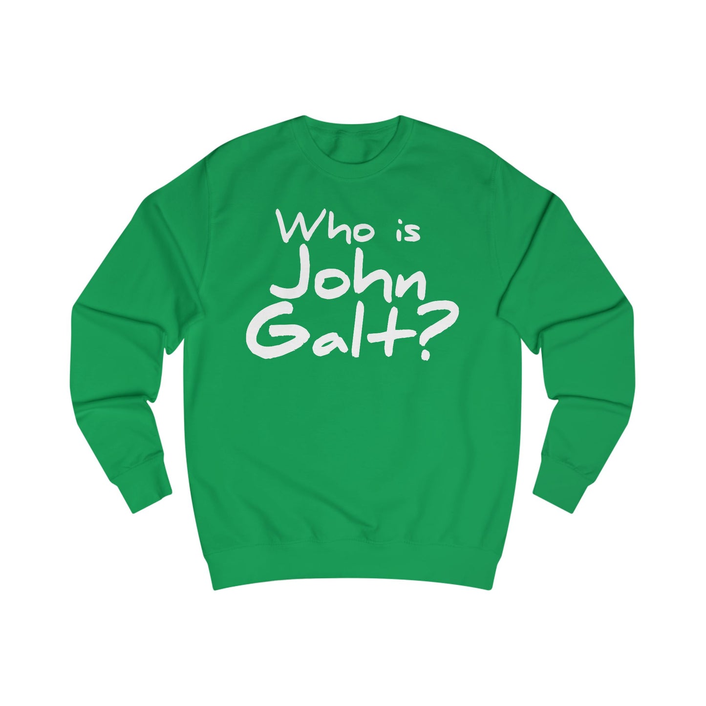 Who is John Galt? Unisex Sweatshirt