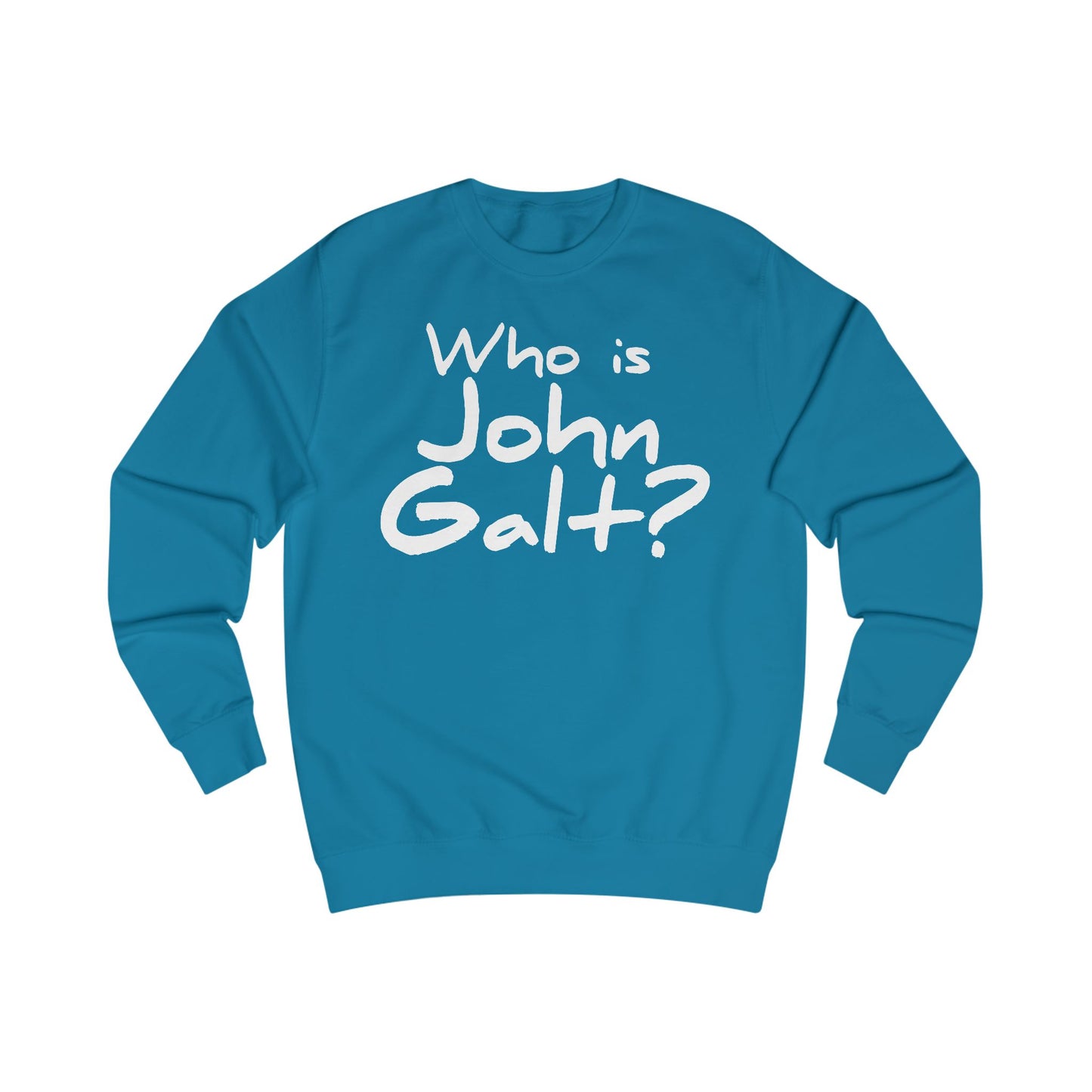 Who is John Galt? Unisex Sweatshirt