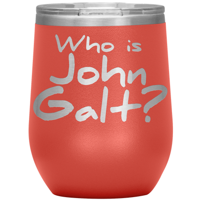 WHO IS JOHN GALT? INSULATED WINE TUMBLER