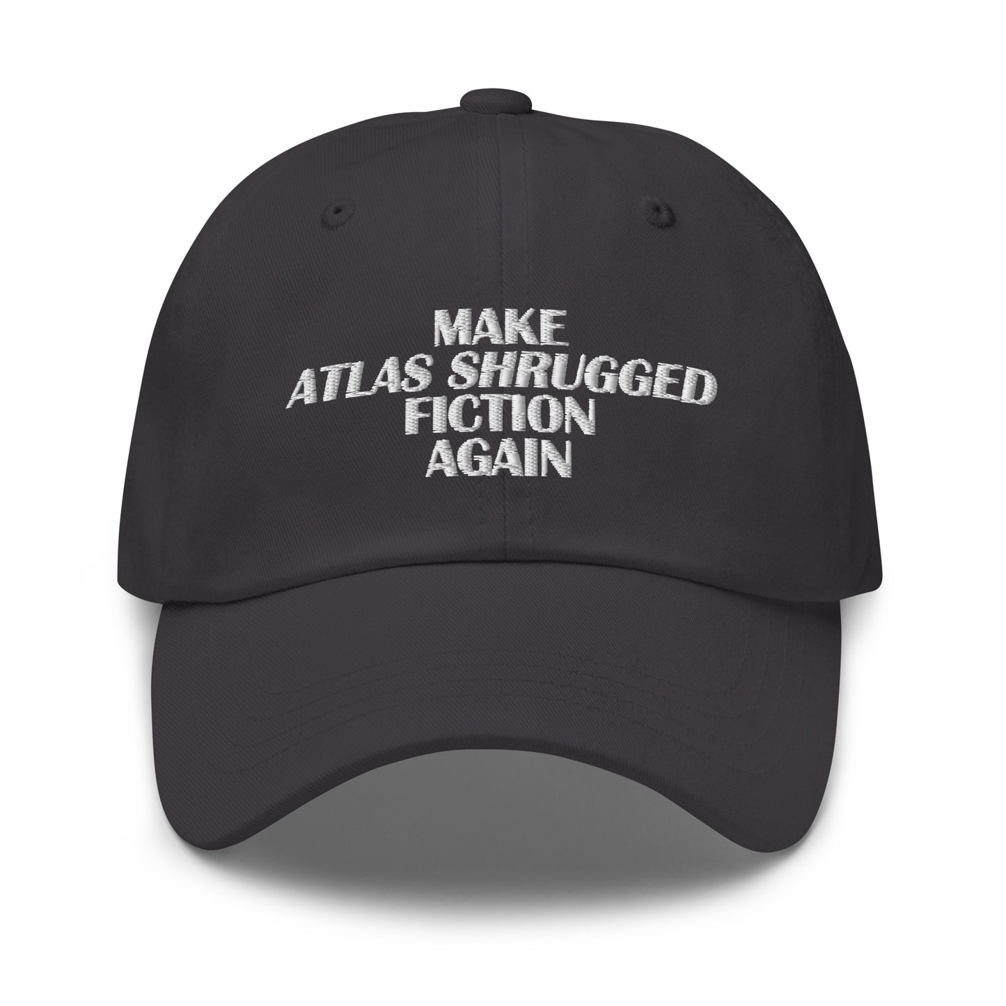 Make ATLAS SHRUGGED Fiction Again Hat
