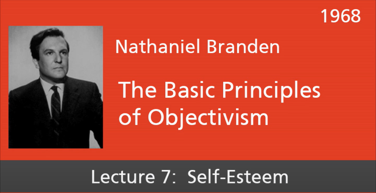 Basic Principles of Objectivism Lecture 7