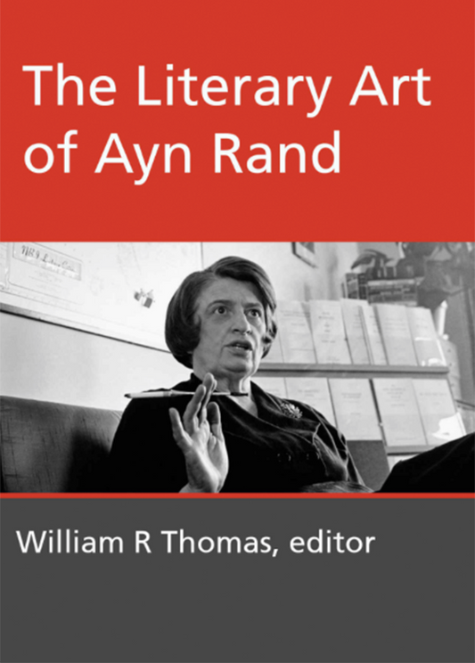 The Literary Art of Ayn Rand: (2nd edition)