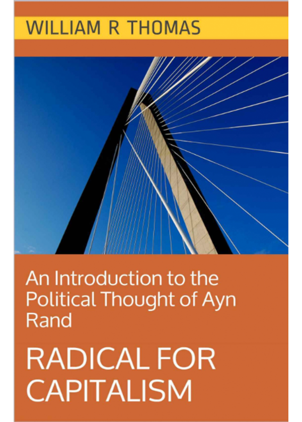 Radical for Capitalism: An Introduction to the Political Thought of Ayn Rand