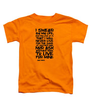 I Swear by My Life blk - Toddler T-Shirt