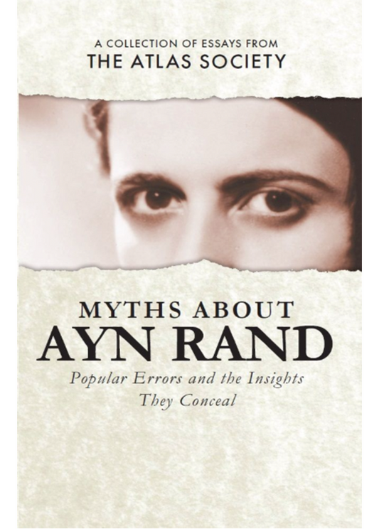 Myths about Ayn Rand: Popular Errors and the Insights They Conceal